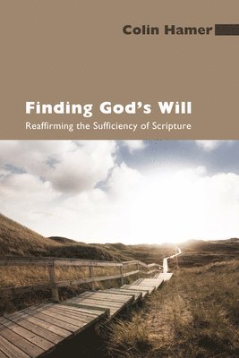 Colin Hamer - Finding God's Will, Inbunden