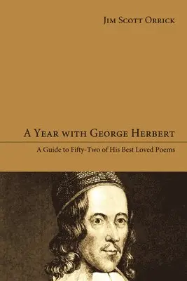Jim Scott Orrick - Year with George Herbert, Inbunden. Tillgänglighet: Lägg i varukorg