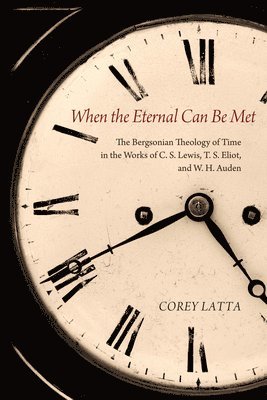 Corey Latta - When the Eternal Can Be Met, Inbunden