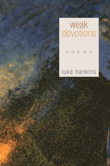 Luke Hankins - Weak Devotions, E-bok