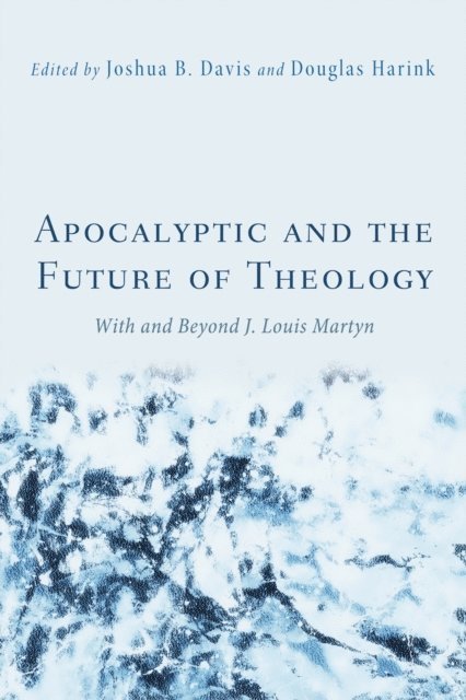 Douglas Harink, Joshua B. Davis - Apocalyptic and the Future of Theology, E-bok