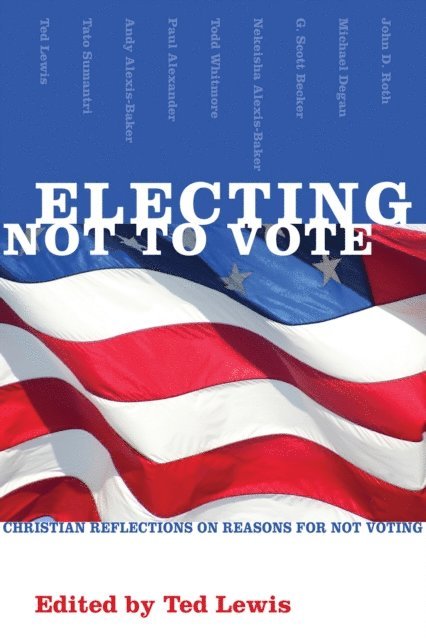 Ted Lewis - Electing Not to Vote, E-bok