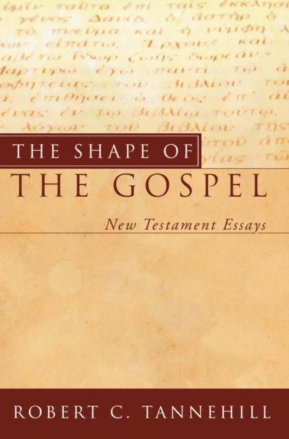 Robert C. Tannehill - Shape of the Gospel, E-bok