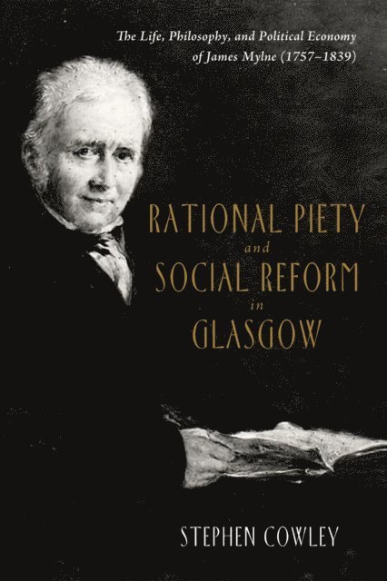 Stephen Cowley - Rational Piety and Social Reform in Glasgow, E-bok