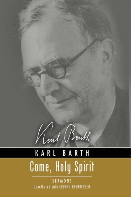 Eduard Thurneysen, Karl Barth - Come, Holy Spirit, E-bok