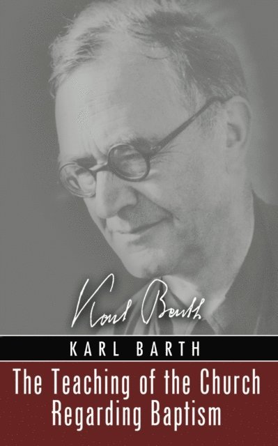 Karl Barth - Teaching of the Church Regarding Baptism, E-bok