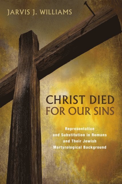 Jarvis J. Williams - Christ Died for Our Sins, E-bok