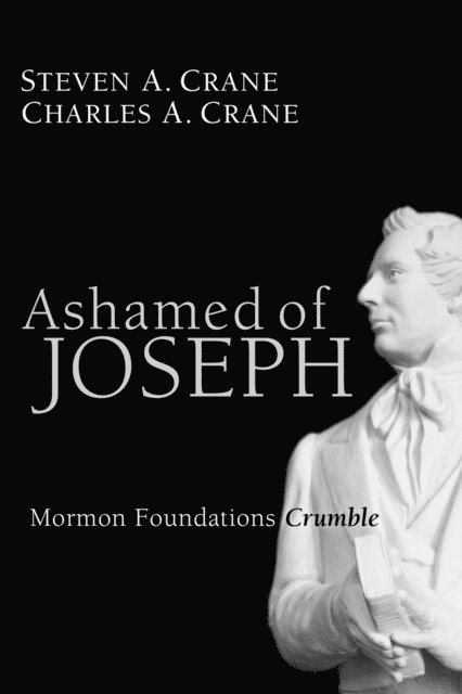 Charles A. Crane, Steven A. Crane - Ashamed of Joseph, E-bok