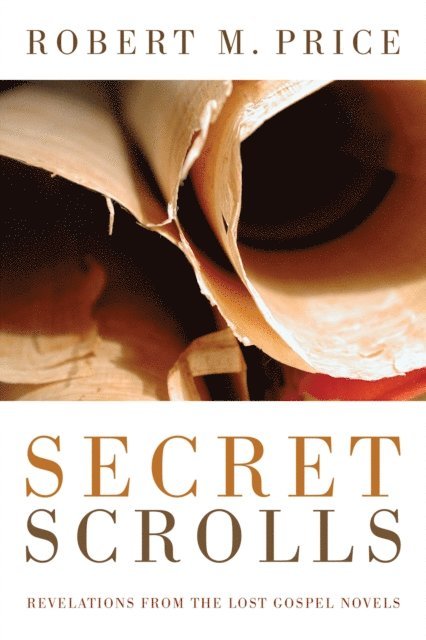 Robert M. Price - Secret Scrolls, E-bok