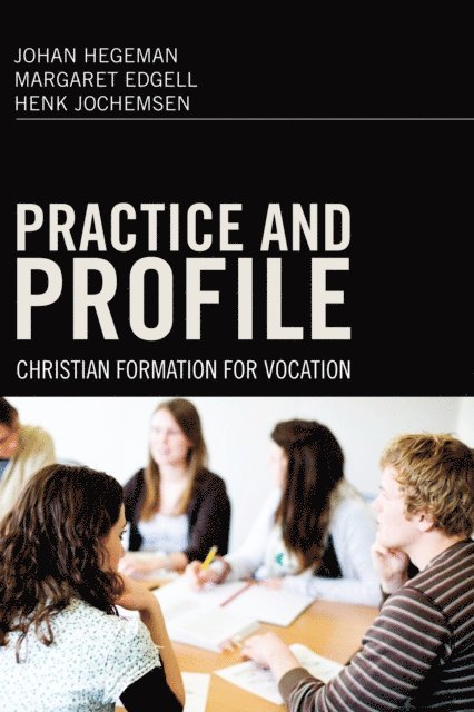 Henk Jochemsen, Margaret Edgell, Johan Hegeman - Practice and Profile, E-bok