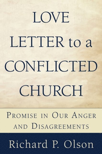 Richard P. Olson - Love Letter to a Conflicted Church, E-bok