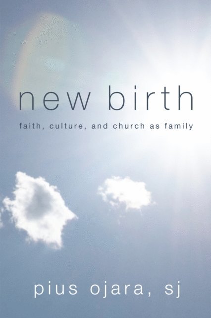 Pius Ojara SJ - New Birth, E-bok. Tillgänglighet: Lägg i varukorg