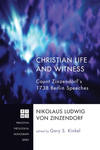 Nikolaus Ludwig von Zinzendorf, Gary S. Kinkel - Christian Life and Witness, E-bok