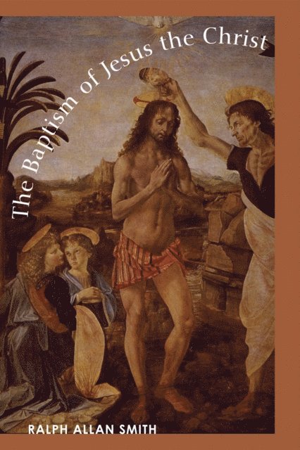 Ralph Allan Smith - Baptism of Jesus the Christ, E-bok