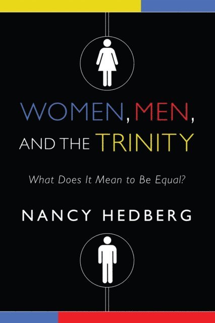 Nancy Hedberg - Women, Men, and the Trinity, E-bok
