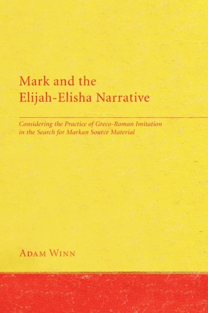 Adam Winn - Mark and the Elijah-Elisha Narrative, E-bok