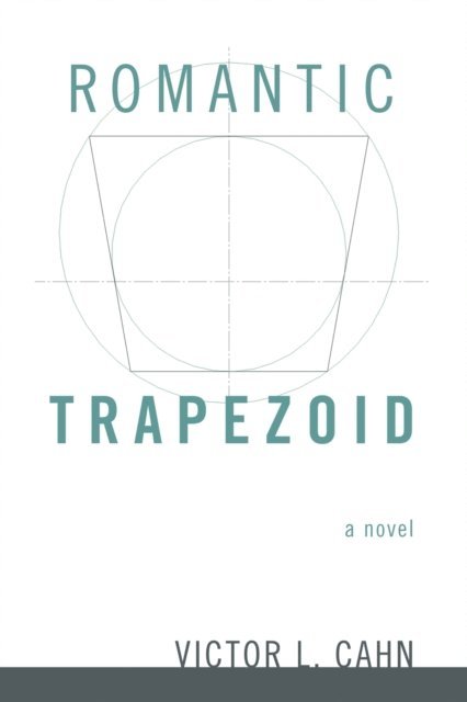 Victor L. Cahn - Romantic Trapezoid, E-bok