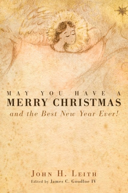 John H. Leith, James C. Goodloe IV - May You Have a Merry Christmas, E-bok