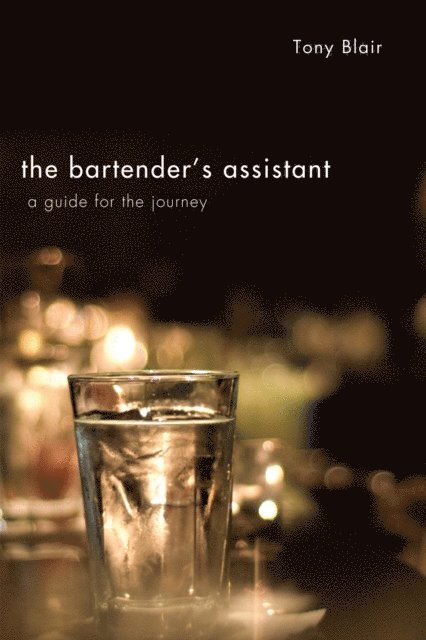 Tony Blair - Bartender's Assistant, E-bok