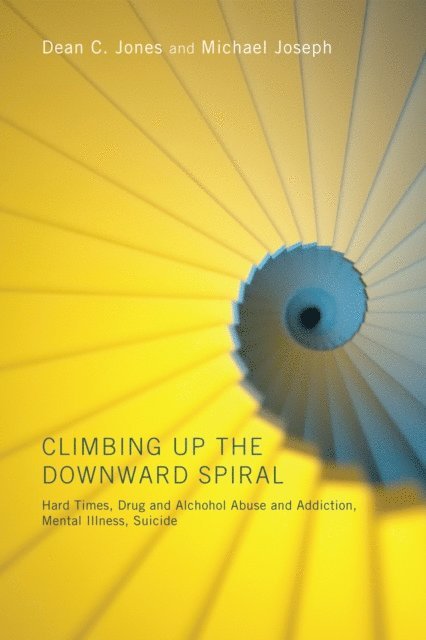 Michael Joseph, Dean C. Jones - Climbing Up the Downward Spiral, E-bok
