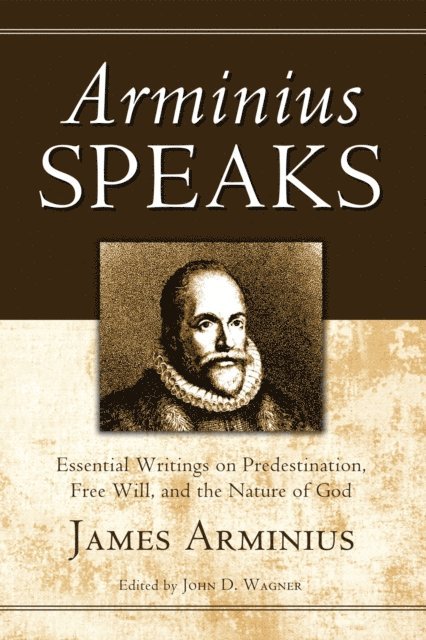 James Arminius, John D. Wagner - Arminius Speaks, E-bok