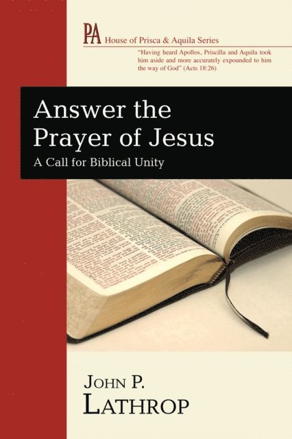 John P. Lathrop - Answer the Prayer of Jesus, E-bok