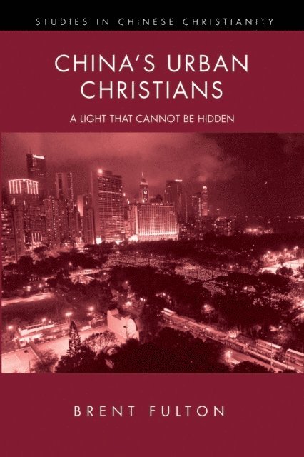 Brent Fulton - China's Urban Christians, E-bok