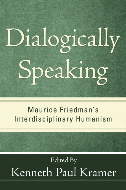 Kenneth Paul Kramer - Dialogically Speaking, E-bok. Tillgänglighet: Lägg i varukorg