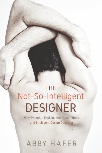 Abby Hafer - Not-So-Intelligent Designer, E-bok