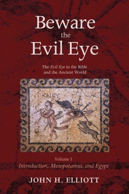 John H. Elliott - Beware the Evil Eye Volume 1, E-bok