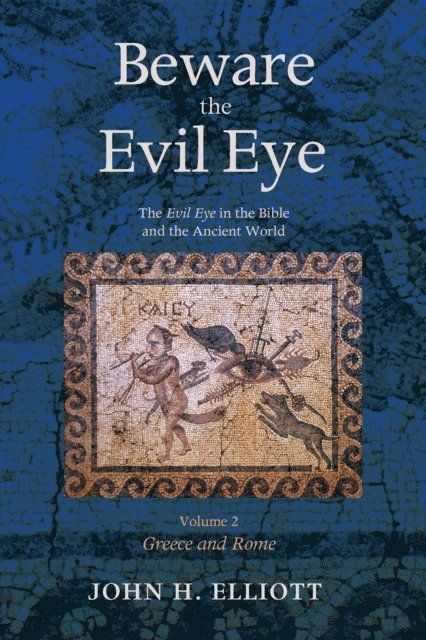 John H. Elliott - Beware the Evil Eye Volume 2, E-bok