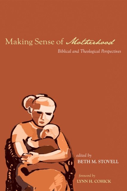 Beth M. Stovell - Making Sense of Motherhood, E-bok