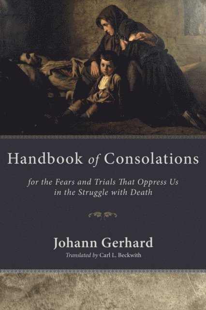 Johann Gerhard - Handbook of Consolations, E-bok