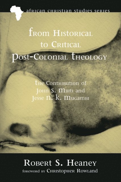 Robert S. Heaney - From Historical to Critical Post-Colonial Theology, E-bok