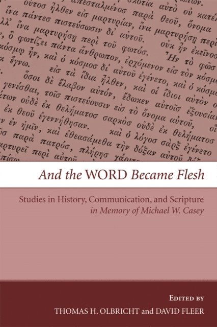 David Fleer, Thomas H. Olbricht - And the Word Became Flesh, E-bok