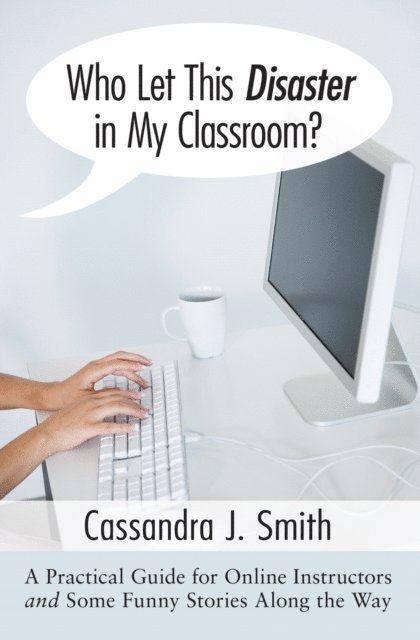 Cassandra Smith - Who Let This Disaster in My Classroom?, E-bok