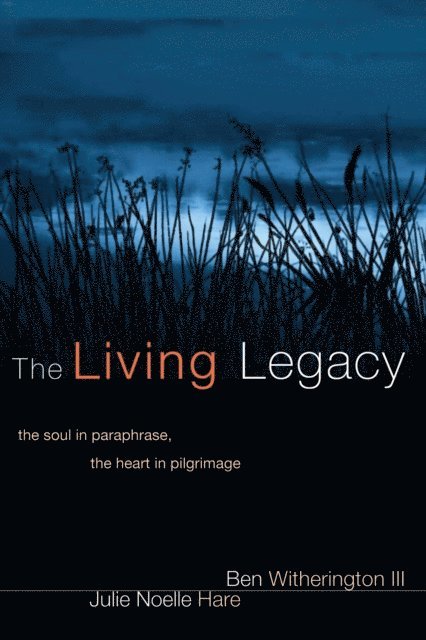 Julie Noelle Hare, Ben Witherington III - Living Legacy, E-bok