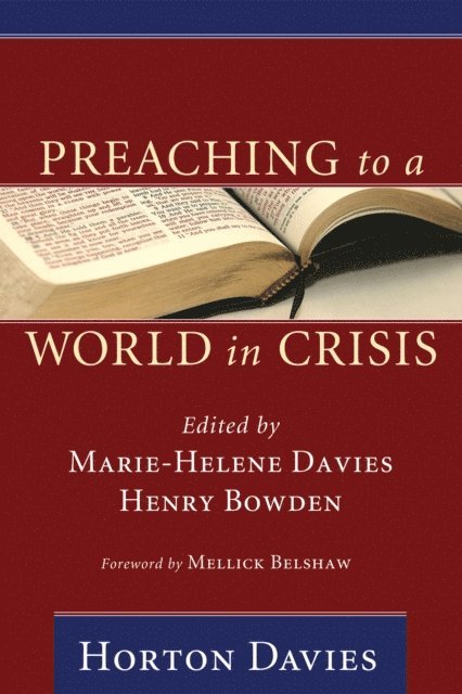 Horton Davies, Henry Bowden, Marie-Helene Davies - Preaching to a World in Crisis, E-bok