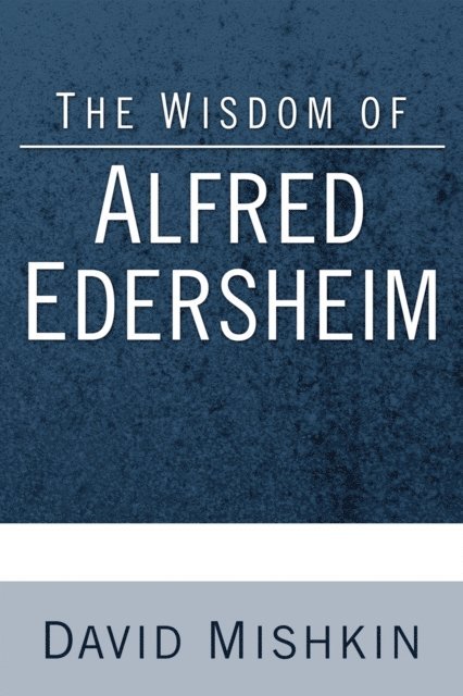 David Mishkin - Wisdom of Alfred Edersheim, E-bok