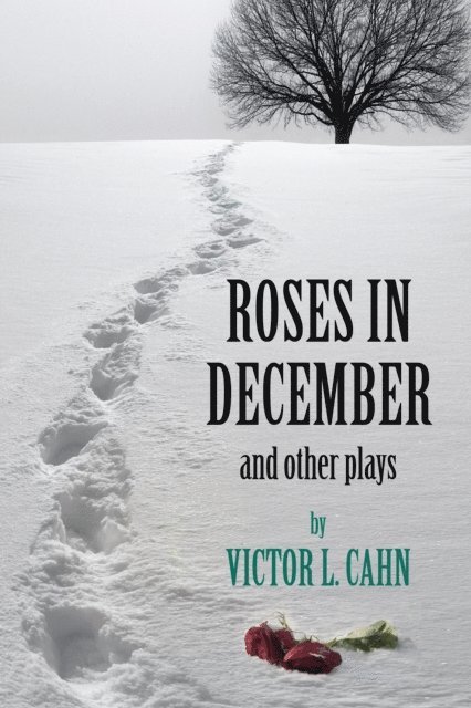 Victor L. Cahn - Roses in December, E-bok