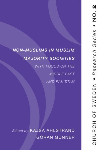 Goran Gunner, Kajsa Ahlstrand - Non-Muslims in Muslim Majority Societies - With Focus on the Middle East and Pakistan, E-bok