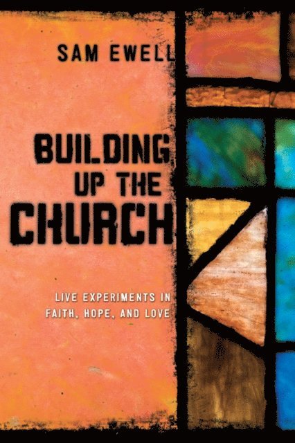 Samuel E. Ewell III, Jonathan Wilson-Hartgrove - Building Up the Church, E-bok
