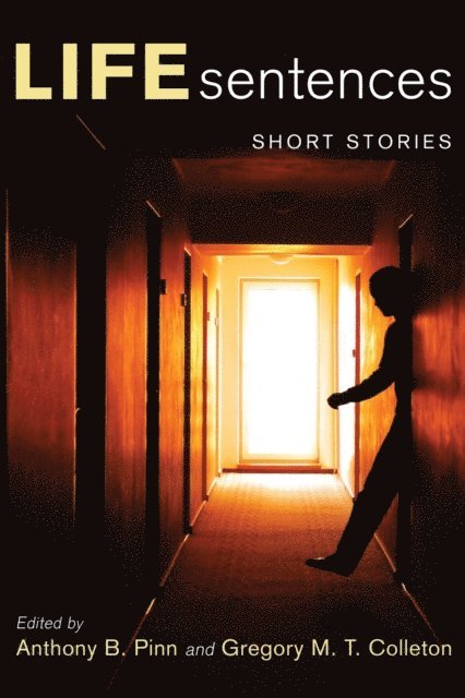 Gregory Colleton, Anthony B. Pinn - Life Sentences, E-bok