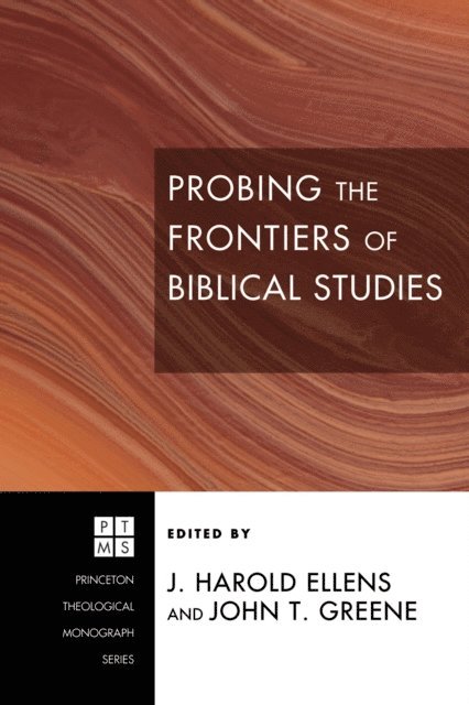 John T. Greene, Jay Harold Ellens - Probing the Frontiers of Biblical Studies, E-bok
