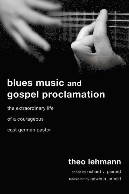 Theo Lehmann, Richard V. Pierard - Blues Music and Gospel Proclamation, E-bok