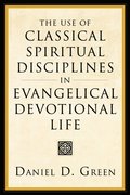 Use of Classical Spiritual Disciplines in Evangelical Devotional Life