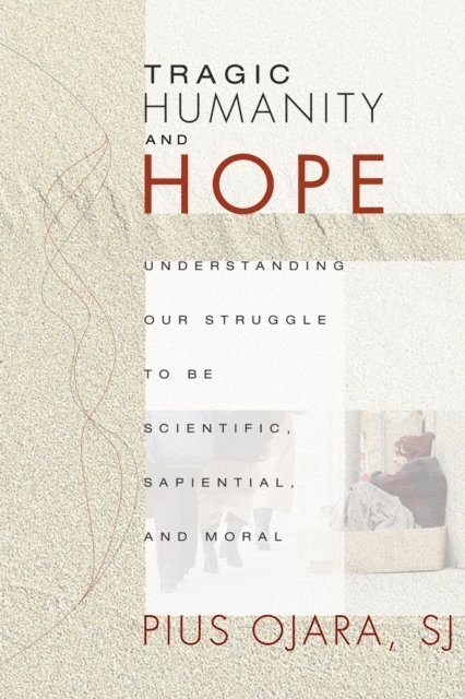 Pius Ojara SJ - Tragic Humanity and Hope, E-bok. Tillgänglighet: Lägg i varukorg