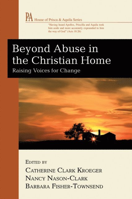 Barbara Fisher-Townsend, Nancy Nason-Clark, Catherine Clark Kroeger - Beyond Abuse in the Christian Home, E-bok