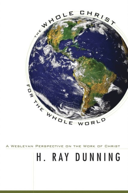 H. Ray Dunning - Whole Christ for the Whole World, E-bok
