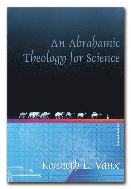 Kenneth L. Vaux - Abrahamic Theology for Science, E-bok